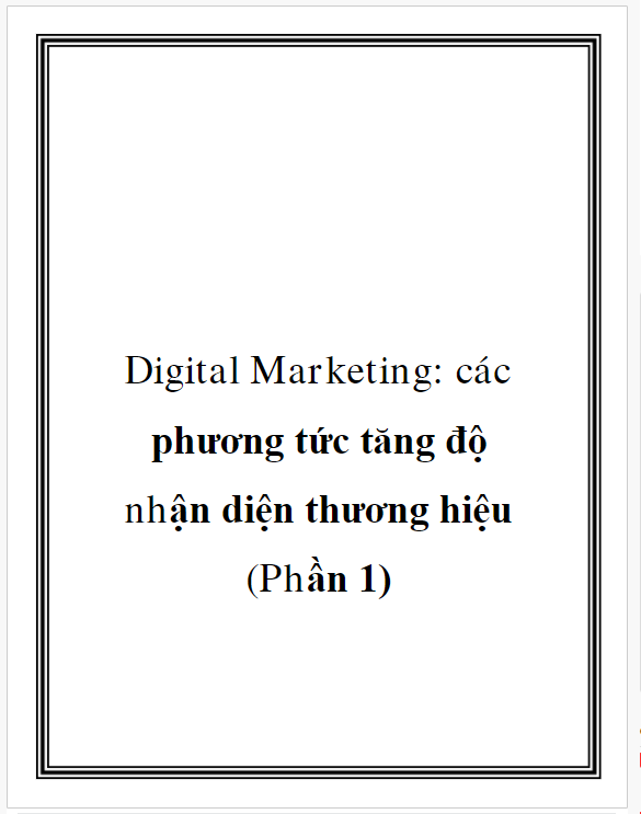 Tài liệu Digital Marketing: các phương thức tăng độ nhận biết thương hiệu (Phần 1)