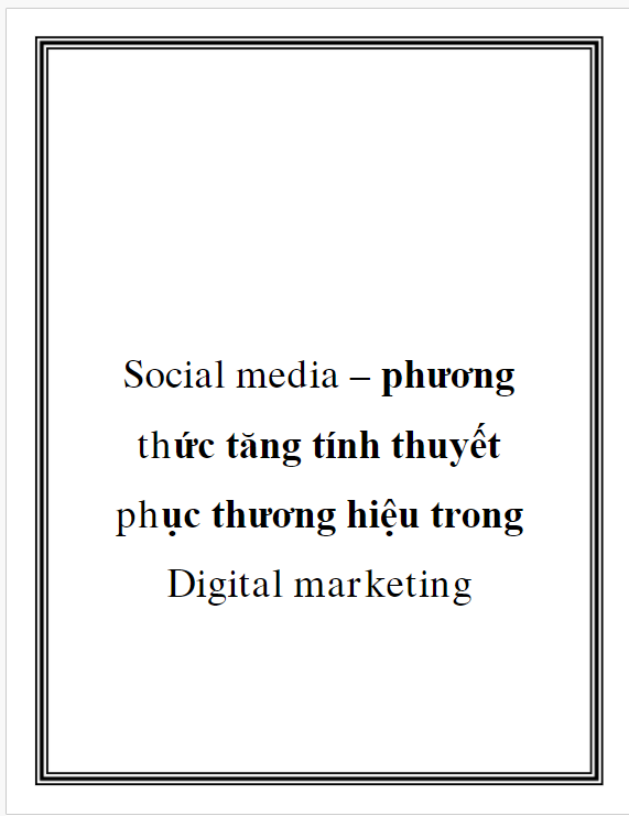 Social Media - phương thức tăng tính thuyết phục thương hiệu trong Digital Marketing