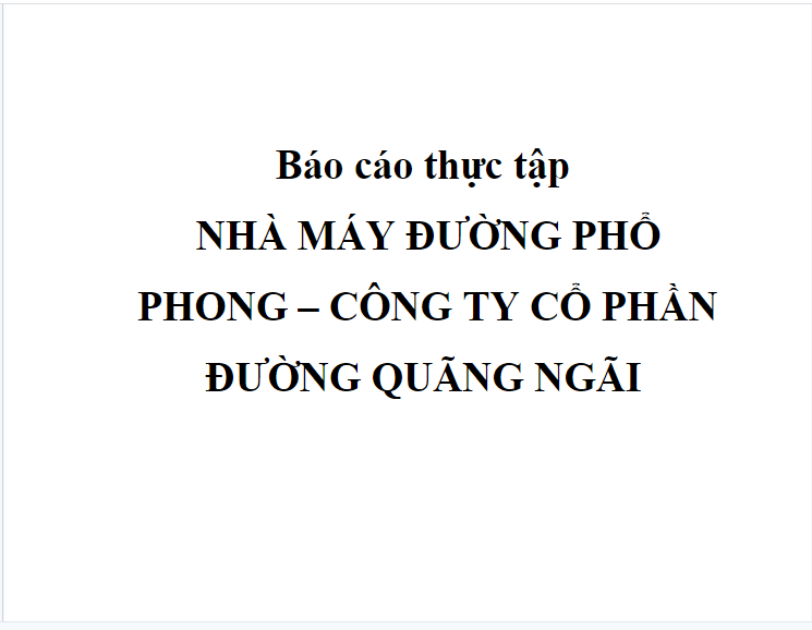 Tài liệu báo cáo thực tập nhà máy đường Phổ Phong- công ty cổ phần đường Quảng Ngãi