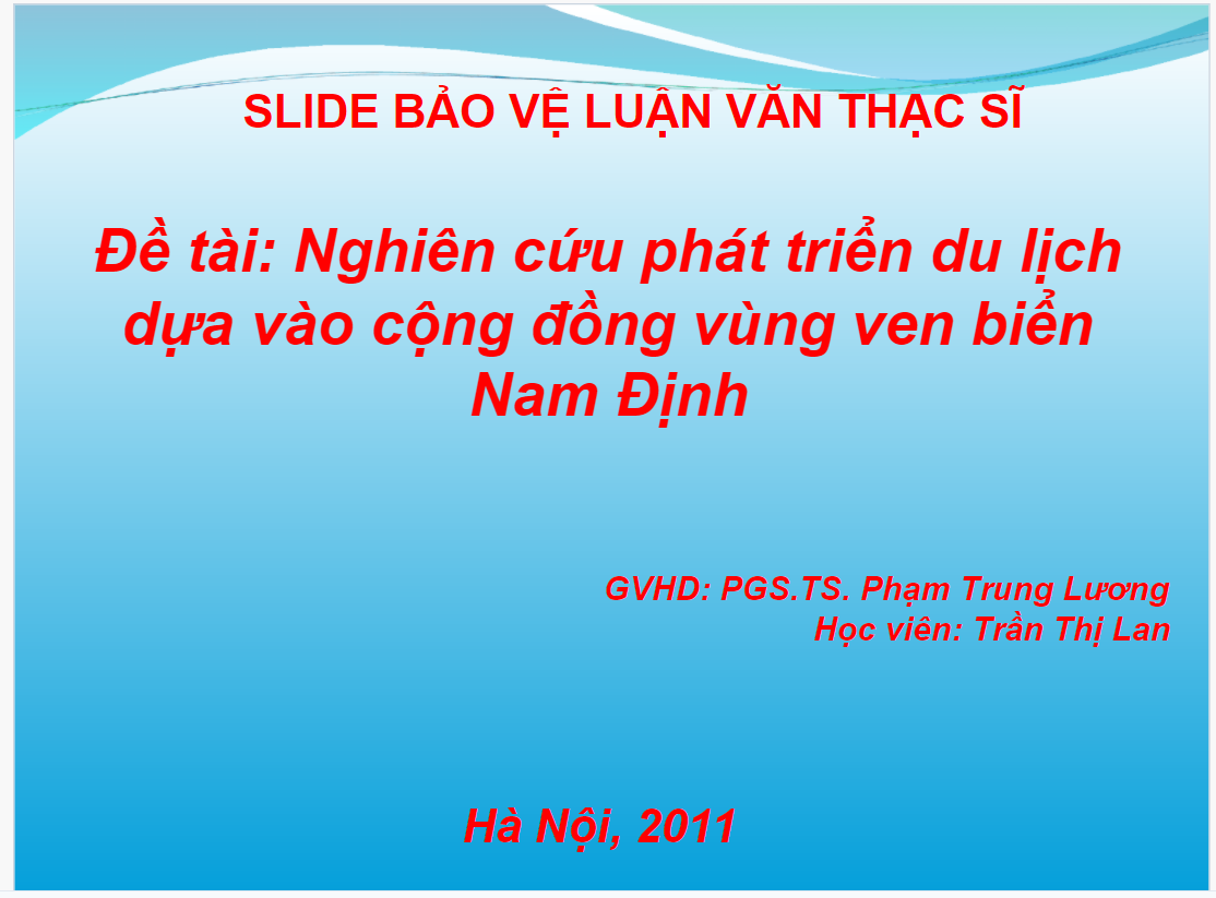 Slide bảo vệ luận văn thạc sĩ Nghiên cứu phát triển du lịch dựa vào cộng đồng vùng ven biển Nam Định