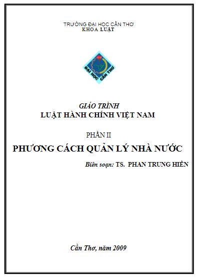 Giáo trình luật hành chính Việt Nam - Phần 2 phương cách quản lý nhà nước Luật hành chín