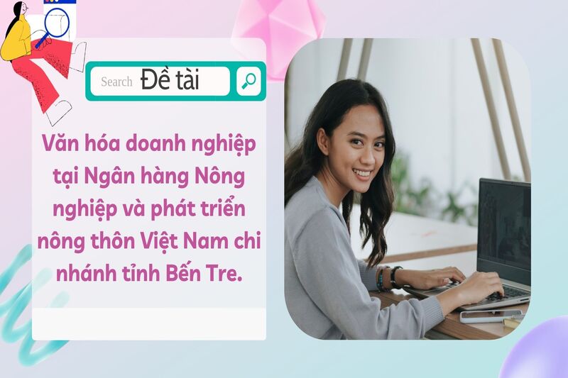 Văn hóa doanh nghiệp tại Ngân hàng Nông nghiệp và phát triển nông thôn Việt Nam chi nhánh tỉnh Bến Tre.